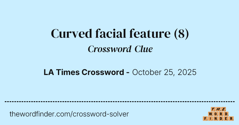 Curved facial feature crossword clue image