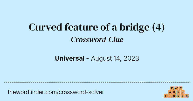 Curved feature of a bridge crossword clue image