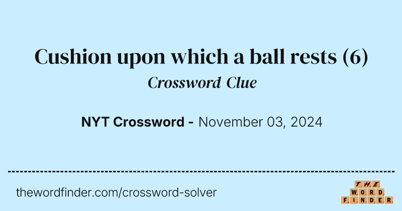 Cushion upon which a ball rests crossword clue image