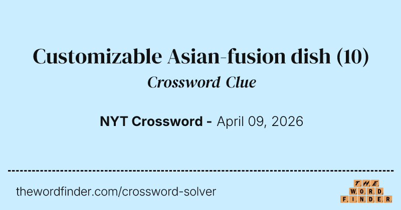 Customizable Asian-fusion dish crossword clue image