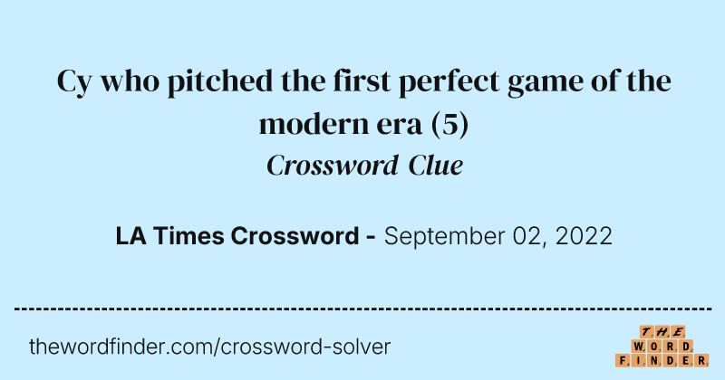 Cy who pitched the first perfect game of the modern era crossword clue image