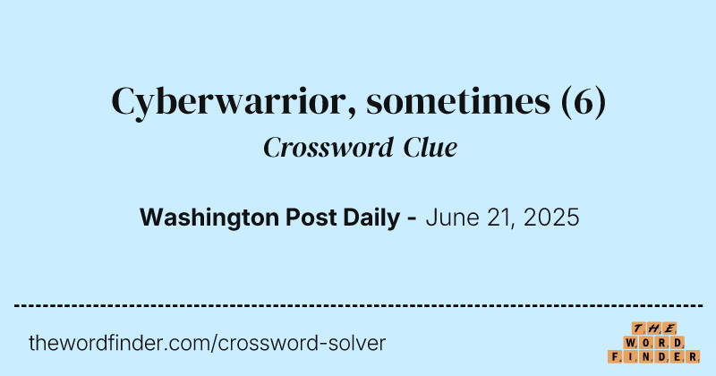 Cyberwarrior, sometimes crossword clue image