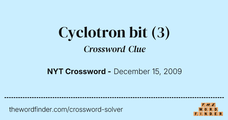 Cyclotron bit crossword clue image