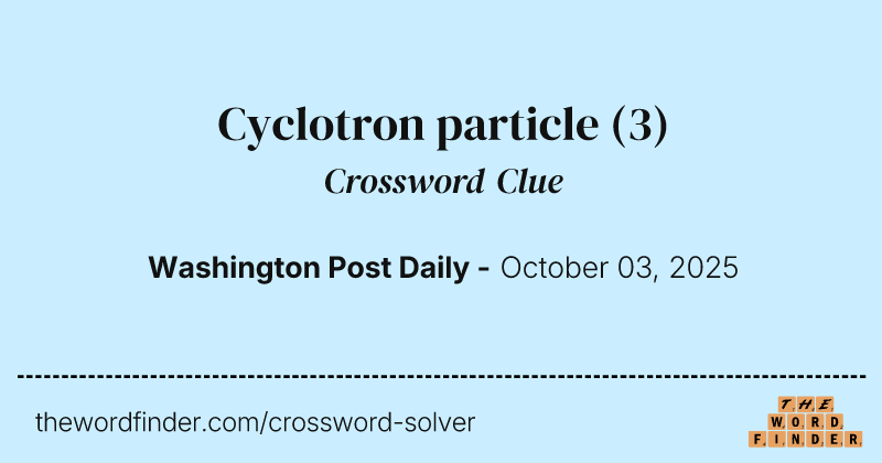 Cyclotron particle crossword clue image