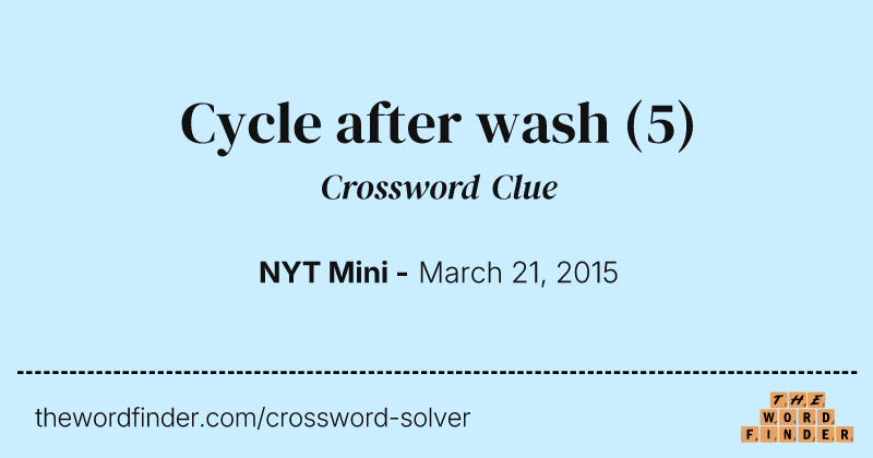 Cycle after wash crossword clue image