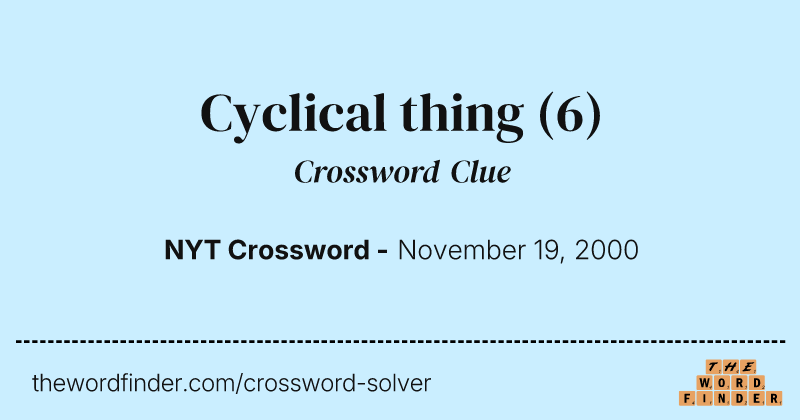 Cyclical thing crossword clue image