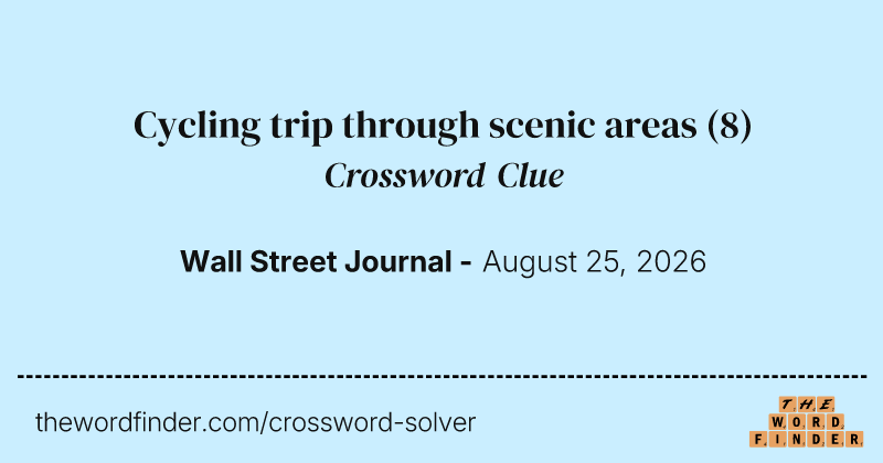 Cycling trip through scenic areas crossword clue image