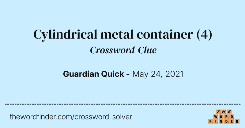 Cylindrical metal container crossword clue image