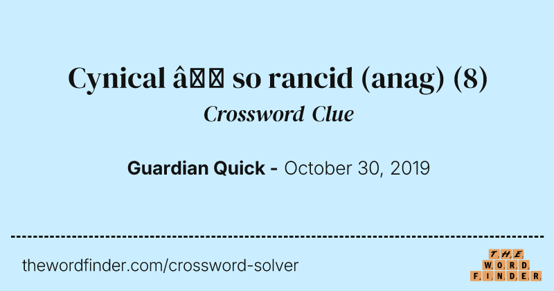 Cynical — so rancid (anag) crossword clue image