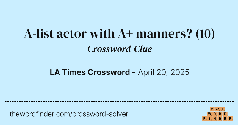 A-list actor with A+ manners? crossword clue image