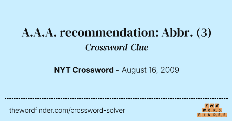 A.A.A. recommendation: Abbr. crossword clue image