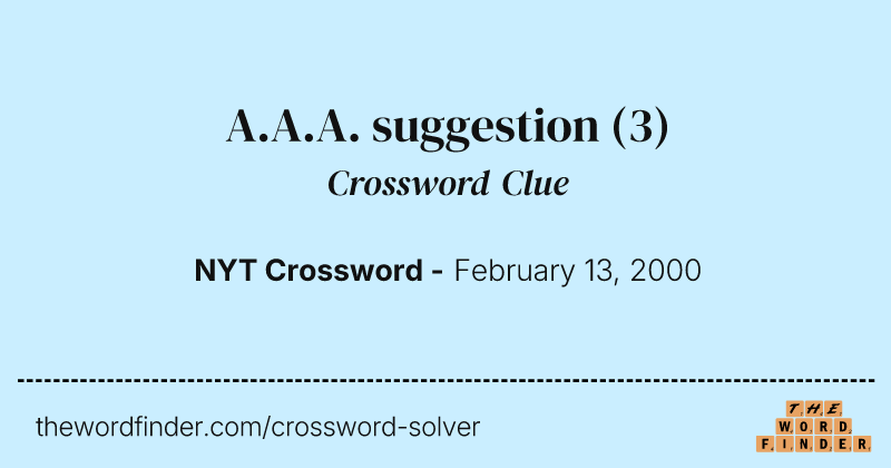 A.A.A. suggestion crossword clue image