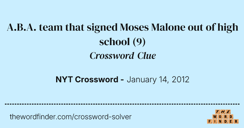 A.B.A. team that signed Moses Malone out of high school crossword clue image