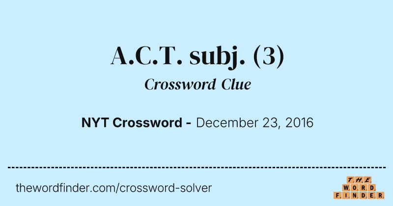 A.C.T. subj. crossword clue image