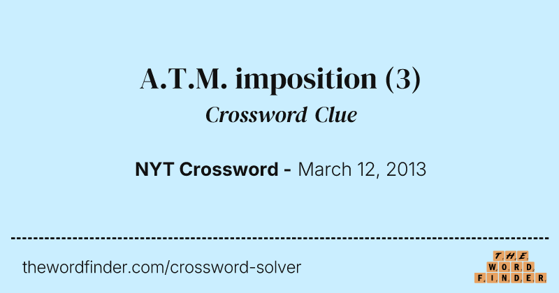 A.T.M. imposition crossword clue image