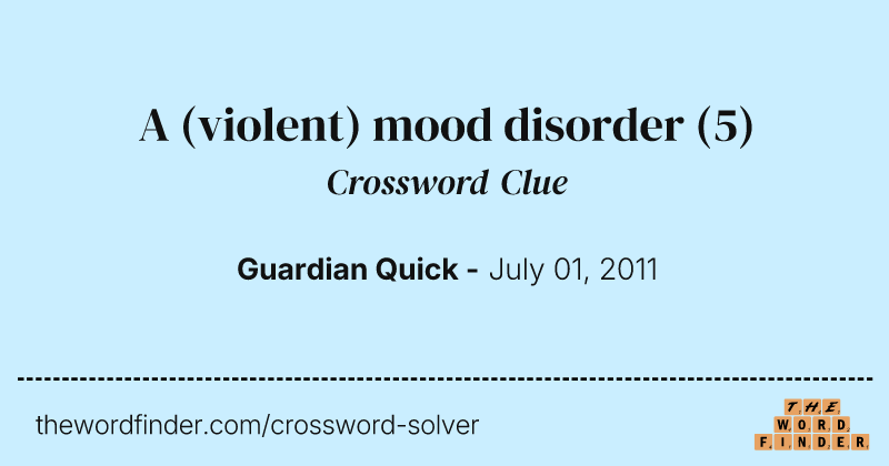 A (violent) mood disorder crossword clue image