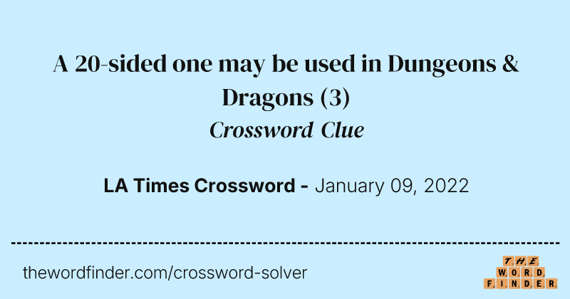 A 20-sided one may be used in Dungeons & Dragons crossword clue image