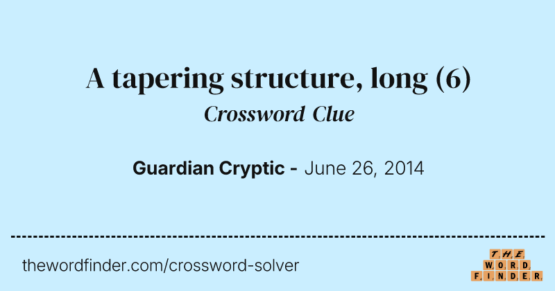 A tapering structure, long crossword clue image