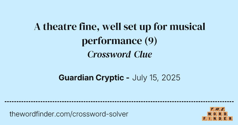 A theatre fine, well set up for musical performance crossword clue image