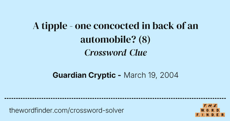 A tipple - one concocted in back of an automobile? crossword clue image