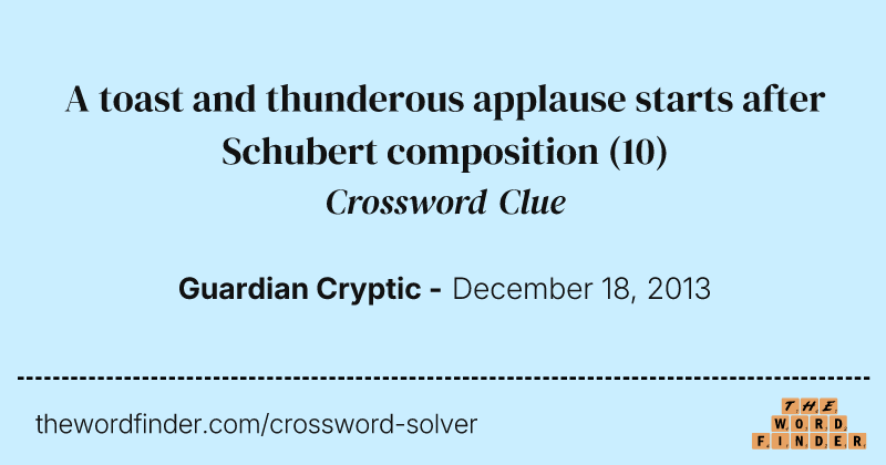 A toast and thunderous applause starts after Schubert composition crossword clue image