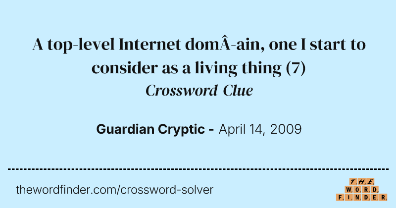 A top-level Internet dom­ain, one I start to consider as a living thing crossword clue image
