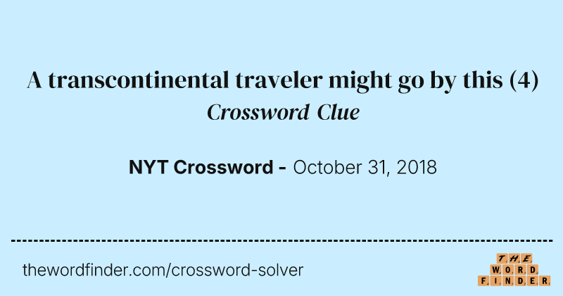 A transcontinental traveler might go by this crossword clue image