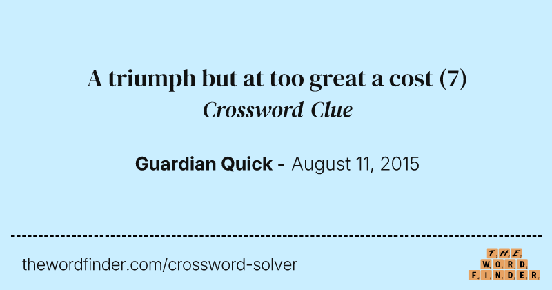 A triumph but at too great a cost crossword clue image