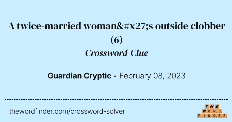 A twice-married woman's outside clobber crossword clue image
