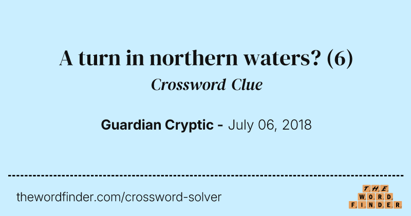 A turn in northern waters? crossword clue image