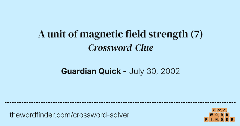 A unit of magnetic field strength crossword clue image