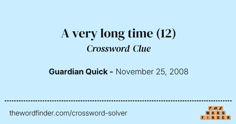 A very long time crossword clue image