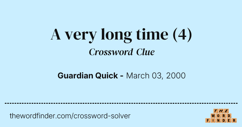 A very long time crossword clue image