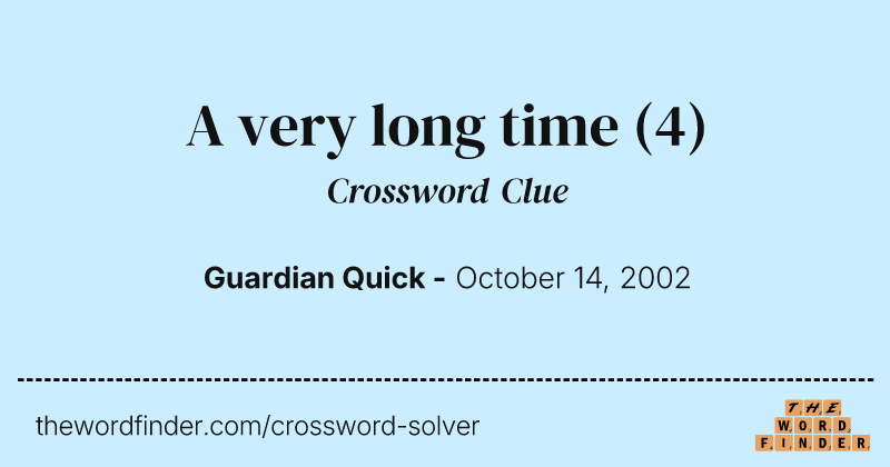 A very long time crossword clue image