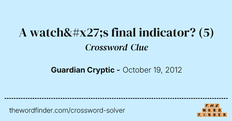 A watch's final indicator? crossword clue image