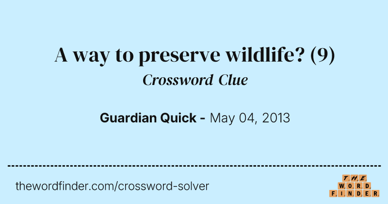 A way to preserve wildlife? crossword clue image