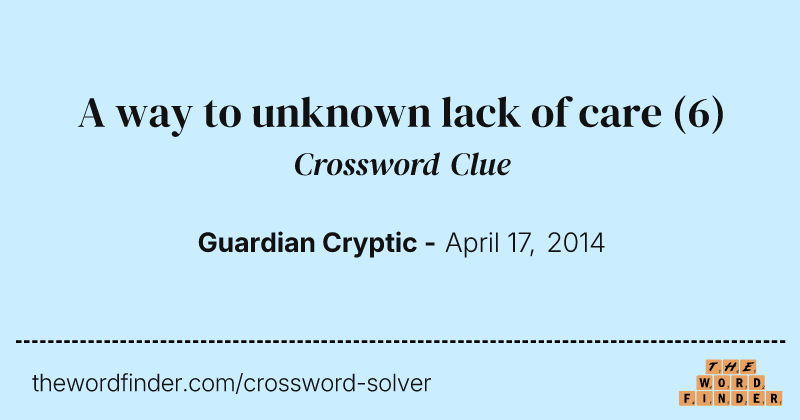 A way to unknown lack of care crossword clue image