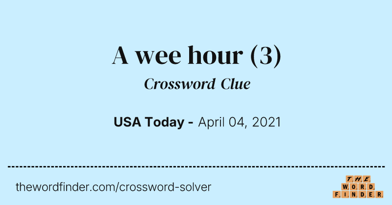 A wee hour crossword clue image