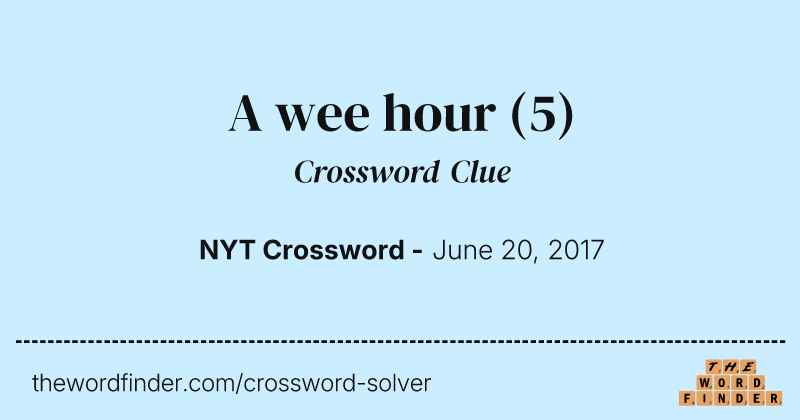 A wee hour crossword clue image