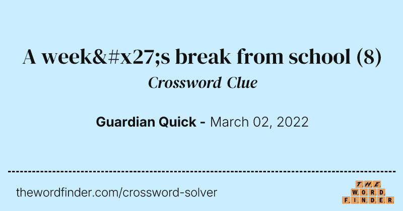 A week's break from school crossword clue image