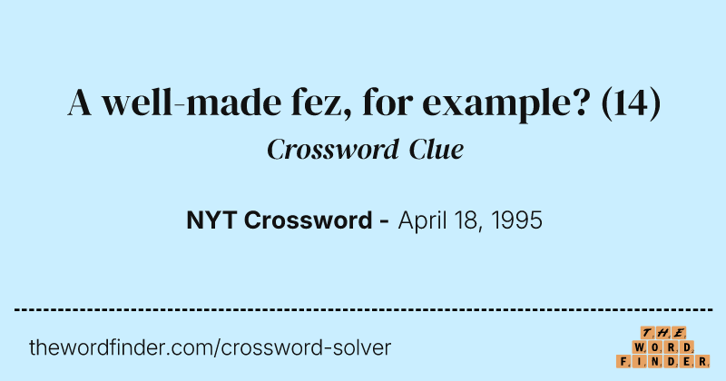 A well-made fez, for example? crossword clue image