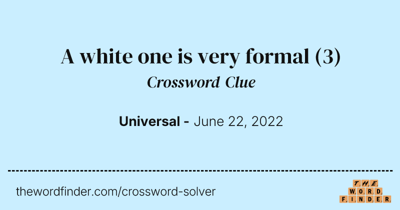 A white one is very formal crossword clue image