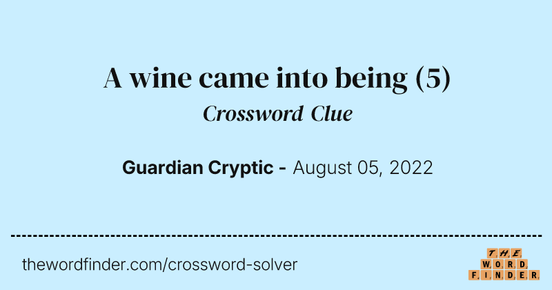 A wine came into being crossword clue image