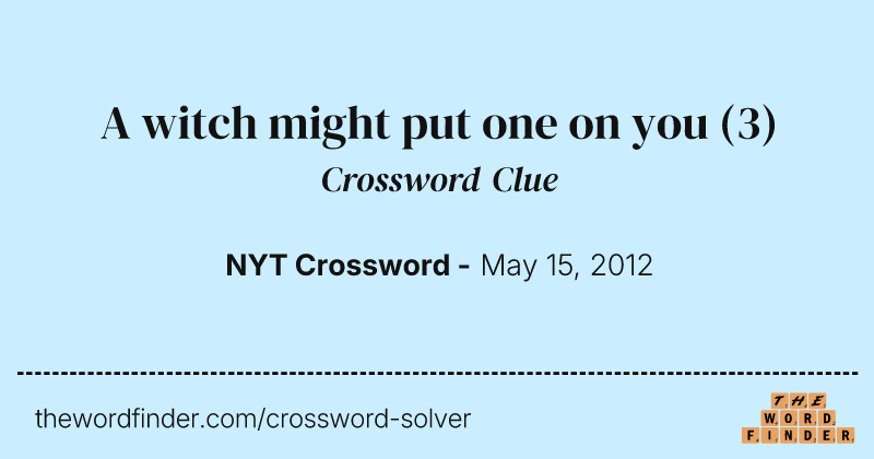 A witch might put one on you crossword clue image