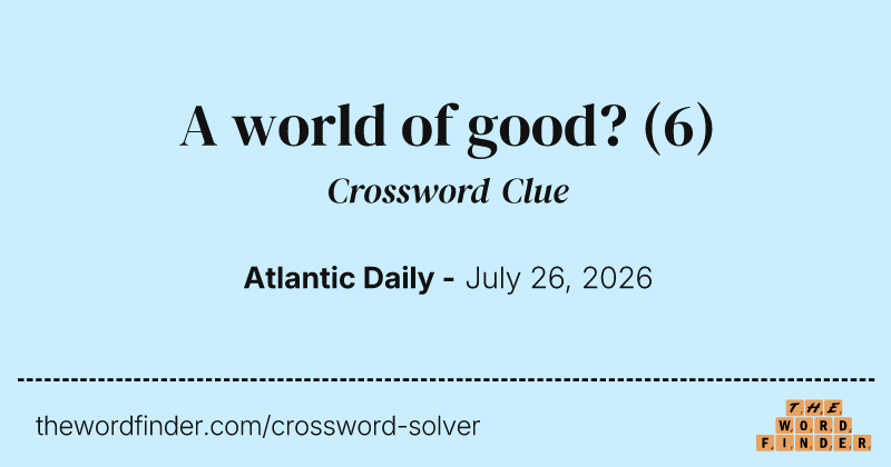 A world of good? crossword clue image