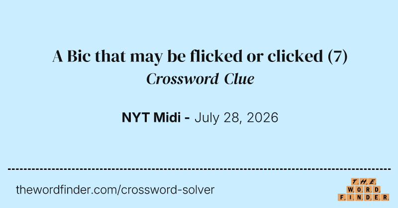 A Bic that may be flicked or clicked crossword clue image