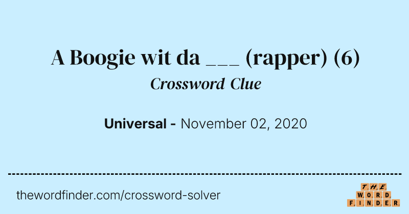 A Boogie wit da ___ (rapper) crossword clue image