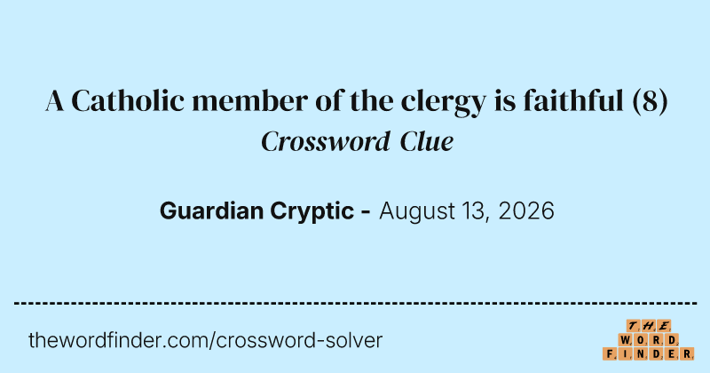 A Catholic member of the clergy is faithful crossword clue image