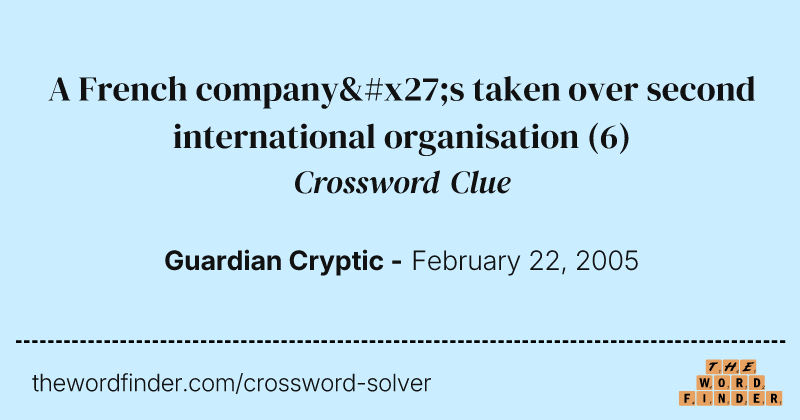 A French company's taken over second international organisation crossword clue image
