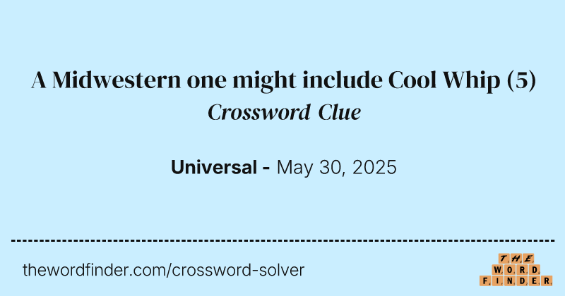 A Midwestern one might include Cool Whip crossword clue image